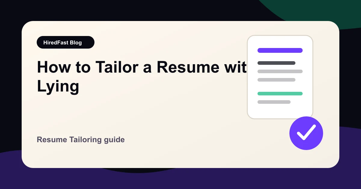 How to Tailor a Resume without Lying guide from HiredFast