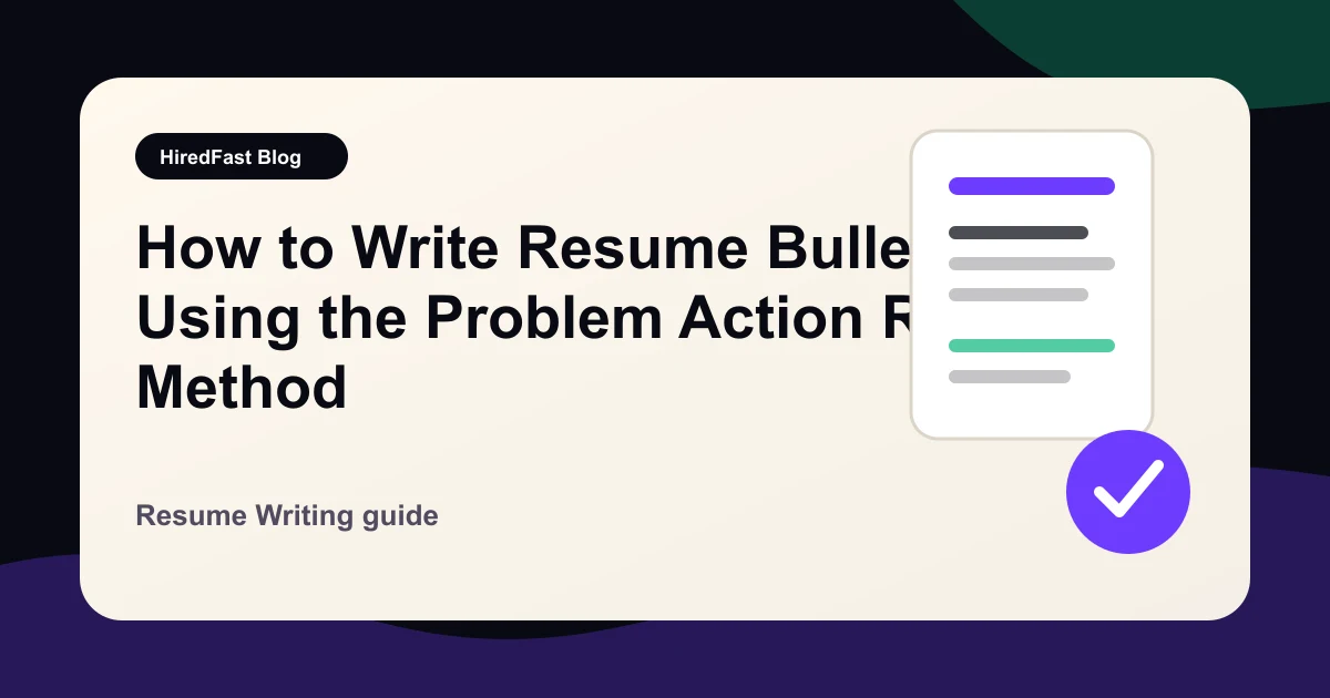 How to Write Resume Bullets Using the Problem Action Result Method guide from HiredFast