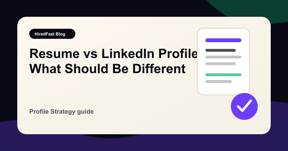 Resume vs LinkedIn Profile: What Should Be Different guide from HiredFast